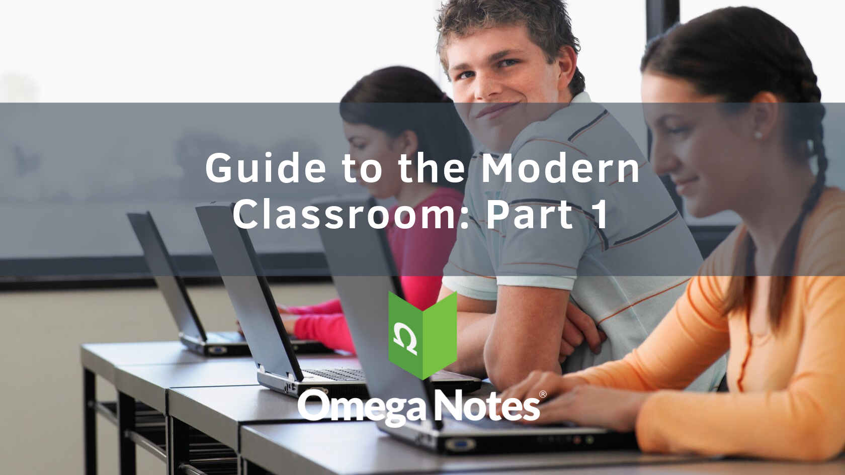 Guide to the Modern Classroom Part 1