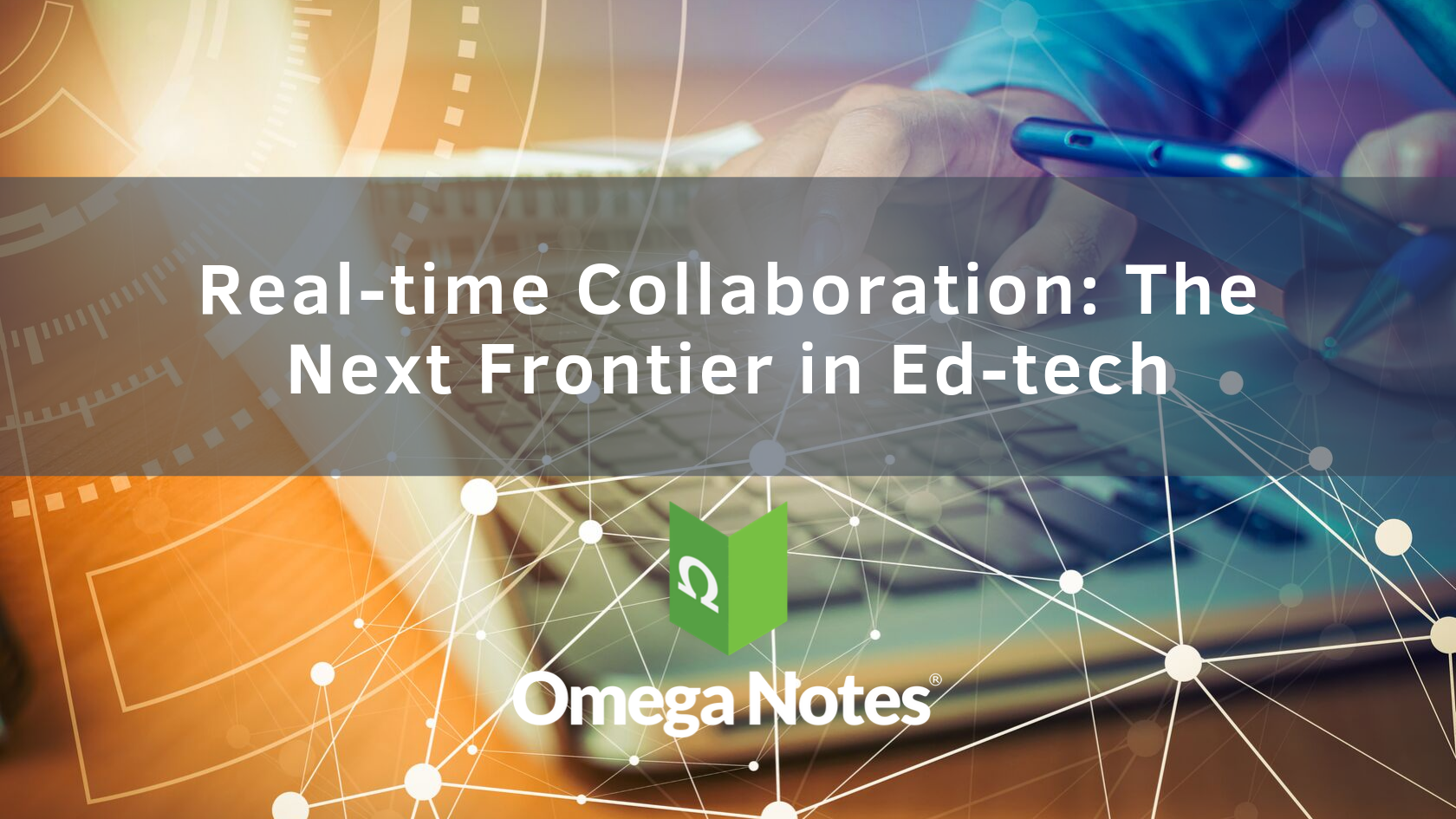 Real-time Collaboration The Next Frontier in Ed Tech